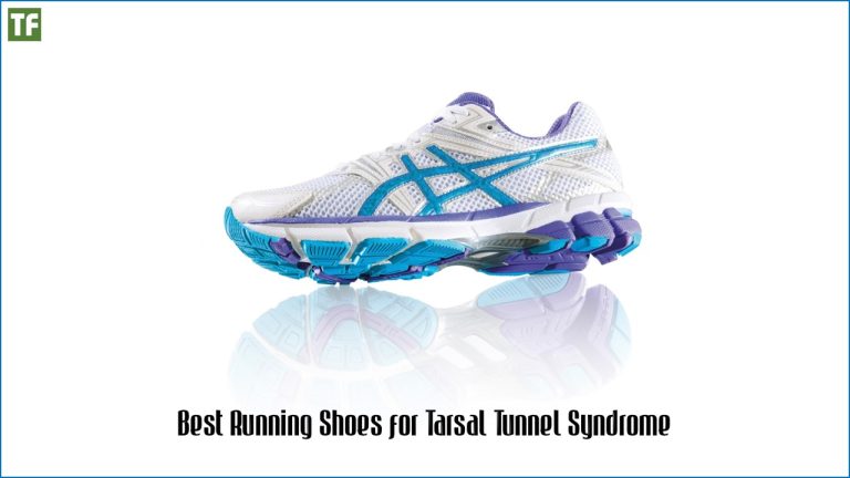 Best Running Shoes for Tarsal Tunnel Syndrome